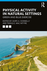 Physical Activity in Natural Settings (Green and Blue Exercise) - 9781138894310 by Aoife A. Donnelly, Tadhg E. MacIntyre, 9781138894310