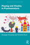 Playing and Vitality in Psychoanalysis by Giuseppe Civitarese, Antonino Ferro, 9781032245058