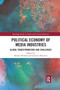 Political Economy of Media Industries (Global Transformations and Challenges) - 9781032176741 by Randy Nichols, Gabriela Martinez, 9781032176741