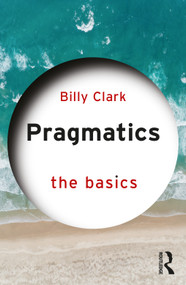 Pragmatics: The Basics - 9781138193864 by Billy Clark, 9781138193864