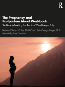 The Pregnancy and Postpartum Mood Workbook (The Guide to Surviving Your Emotions When Having a Baby) by Bethany Warren, Beth Creager Berger, 9780367699666