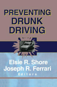 Preventing Drunk Driving - 9781138002357 by Elsie Shore, Joseph R Ferrari, 9781138002357