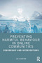 Preventing Harmful Behaviour in Online Communities (Censorship and Interventions) by Zoe Alderton, 9780367647407