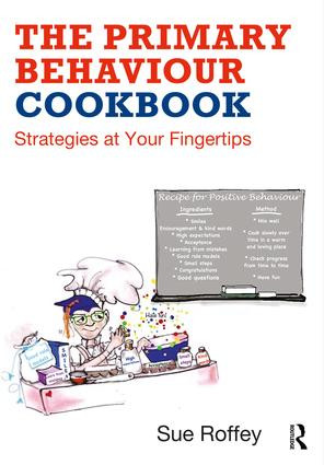 The Primary Behaviour Cookbook (Strategies at your Fingertips) - 9780815393382 by Sue Roffey, 9780815393382