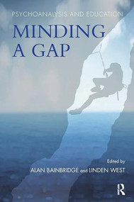 Psychoanalysis and Education (Minding a Gap) - 9781780490458 by Alan Bainbridge, Linden West, 9781780490458