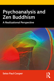 Psychoanalysis and Zen Buddhism (A Realizational Perspective) by Seiso Paul Cooper, 9781032267654