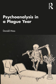 Psychoanalysis in a Plague Year by Donald Moss, 9781032207605