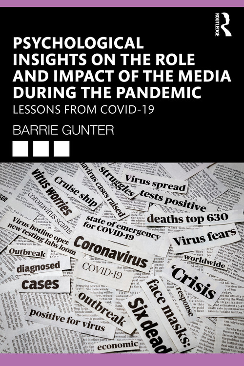 Psychological Insights on the Role and Impact of the Media During the Pandemic (Lessons from COVID-19) by Barrie Gunter, 9781032228754
