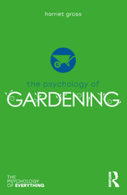 The Psychology of Gardening - 9781138207882 by Harriet Gross, 9781138207882