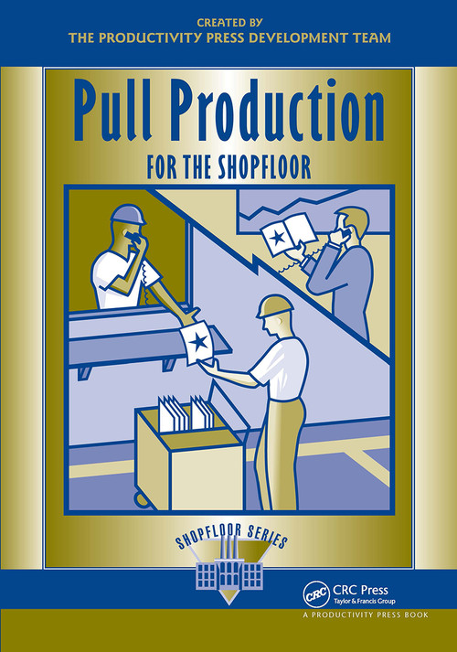 Pull Production for the Shopfloor by Productivity Press Development Team, 9781563272745