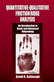 Quantitative-Qualitative Friction Ridge Analysis (An Introduction to Basic and Advanced Ridgeology) - 9780367778736 by David R. Ashbaugh, 9780367778736