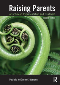 Raising Parents (Attachment, Representation, and Treatment) - 9780415508308 by Patricia Crittenden, 9780415508308