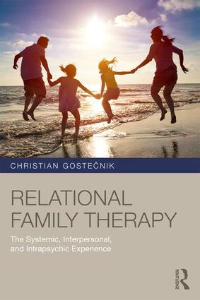 Relational Family Therapy (The Systemic, Interpersonal, and Intrapsychic Experience) - 9781138686199 by Christian Gostečnik, 9781138686199