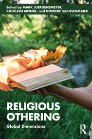 Religious Othering (Global Dimensions) by Mark Juergensmeyer, Kathleen Moore, Dominic Sachsenmaier, 9781032280677