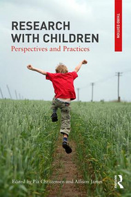 Research with Children (Perspectives and Practices) by Pia Christensen, Allison James, 9781138100893