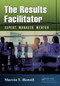 The Results Facilitator (Expert, Manager, Mentor) by Marvin T. Howell, 9781482252354
