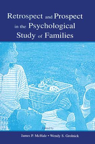 Retrospect and Prospect in the Psychological Study of Families - 9781138003637 by James P. McHale, Wendy S. Grolnick, 9781138003637