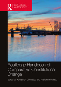 Routledge Handbook of Comparative Constitutional Change by Xenophon Contiades, Alkmene Fotiadou, 9780367500856