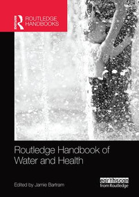 Routledge Handbook of Water and Health by Jamie Bartram, 9781138495302