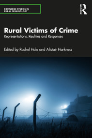 Rural Victims of Crime (Representations, Realities and Responses) by Rachel Hale, Alistair Harkness, 9780367677633