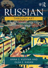 Russian Through Art (For Intermediate to Advanced Students) - 9781138400276 by Anna S. Kudyma, Olga E. Kagan, 9781138400276