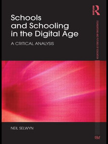 Schools and Schooling in the Digital Age (A Critical Analysis) - 9780415589307 by Neil Selwyn, 9780415589307