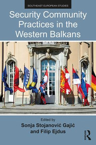 Security Community Practices in the Western Balkans - 9781472453136 by Sonja Stojanović Gajić, Filip Ejdus, 9781472453136