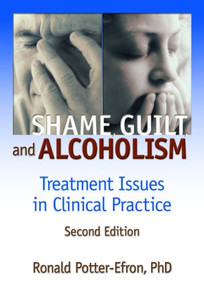 Shame, Guilt, and Alcoholism (Treatment Issues in Clinical Practice, Second Edition) - 9780789015174 by Ron Potter-Efron, Bruce Carruth, 9780789015174