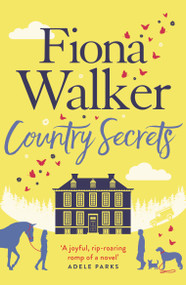 Country Secrets (A funny and sexy small-town, rural romance, the perfect feel-good Autumn read) - 9781784977337 by Fiona Walker, 9781784977337