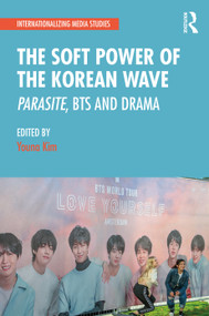 The Soft Power of the Korean Wave (Parasite, BTS and Drama) by Youna Kim, 9780367609115