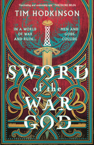 Sword of the War God by Tim Hodkinson, 9781804540602
