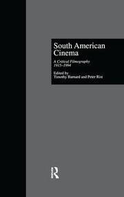 South American Cinema (A Critical Filmography, l915-l994) - 9781138982598 by Timothy Barnard, Peter Rist, 9781138982598