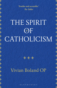 The Spirit of Catholicism - 9781399414159 by Vivian Boland OP, 9781399414159