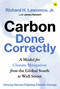 Carbon Done Correctly (A Model for Climate Mitigation from the Global South to Wall Street) by Richard H. Lawrence Jr., 9781804090619