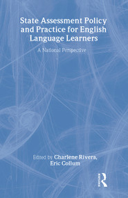 State Assessment Policy and Practice for English Language Learners (A National Perspective) by Charlene Rivera, Eric Collum, 9780805855692