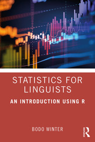 Statistics for Linguists: An Introduction Using R - 9781138056091 by Bodo Winter, 9781138056091