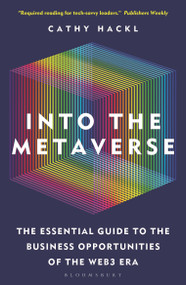 Into the Metaverse (The Essential Guide to the Business Opportunities of the Web3 Era) - 9781399413671 by Cathy Hackl, 9781399413671