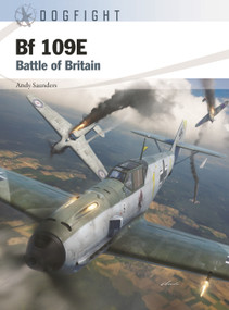 Bf 109E (Battle of Britain) by Andy Saunders, Gareth Hector, Jim Laurier, 9781472862402