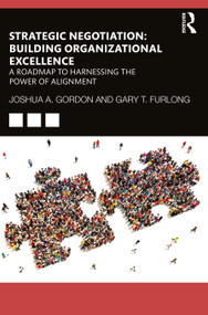 Strategic Negotiation: Building Organizational Excellence (A Roadmap to Harnessing The Power of Alignment) - 9781032153773 by Joshua Gordon, Gary Furlong, 9781032153773