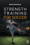 Strength Training for Soccer - 9781138957152 by Bram Swinnen, 9781138957152