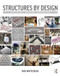 Structures by Design (Thinking, Making, Breaking) - 9781138224155 by Rob Whitehead, 9781138224155