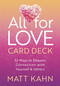 All for Love Card Deck (52 Ways to Deepen Connection with Yourself and Others) by Matt Kahn, 9781649632852