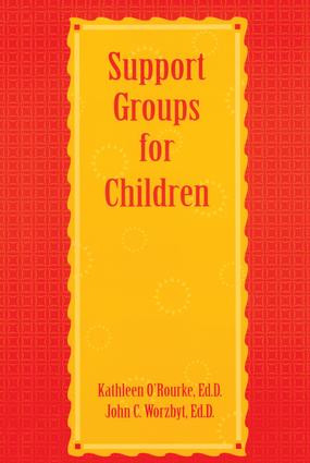 Support Groups For Children by Kathleen O'Rourke, John C. Worzbyt, 9781560323952