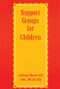Support Groups For Children by Kathleen O'Rourke, John C. Worzbyt, 9781560323952