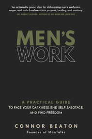 Men's Work (A Practical Guide to Face Your Darkness, End Self-Sabotage, and Find Freedom) - 9781649633064 by Connor Beaton, 9781649633064
