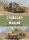 Crusader vs M13/40 (North Africa 1941-42) by David Greentree, Johnny Shumate, Alan Gilliland, 9781472861092