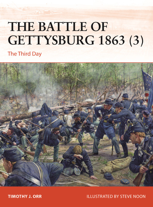 The Battle of Gettysburg 1863 (3) (The Third Day) by Timothy Orr, Steve Noon, 9781472861580