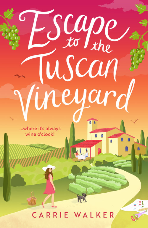 Escape to the Tuscan Vineyard (A brand-new hilarious rom-com to whisk you away to Italy) by Carrie Walker, 9781804547342