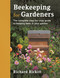 Beekeeping for Gardeners (The complete step-by-step guide to keeping bees in your garden - FINALIST IN THE GARDEN MEDIA GUILD AWARD 2024) by Richard Rickitt, 9781399404846