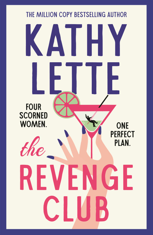 The Revenge Club (the wickedly witty new novel from a million copy bestselling author) by Kathy Lette, 9781035901302